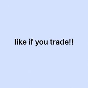 like or comment if you trade and we can make something work!!